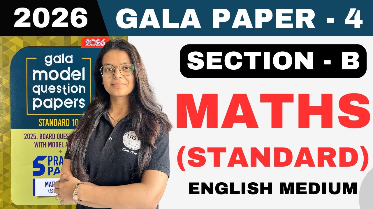 Class 10th Gala Paper - 4 Standard Maths | Section B | Gala Paper 2026 | Standard 10th GSEB | UGT
