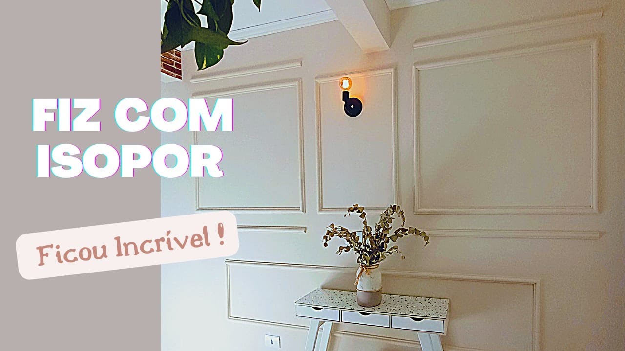 TRANSFORMEI UMA PAREDE SEM GRAÇA GASTANDO POUCO! FIZ BOISERIE FÁCIL COM ISOPOR E FICOU LINDO