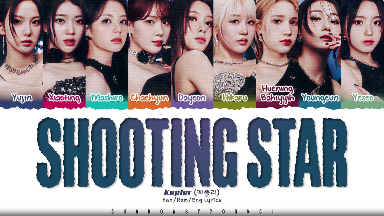Kep1er 'Shooting Star' Lyrics (케플러 Shooting Star 가사) [Color Coded Han_Rom_Eng] | ShadowByYoongi