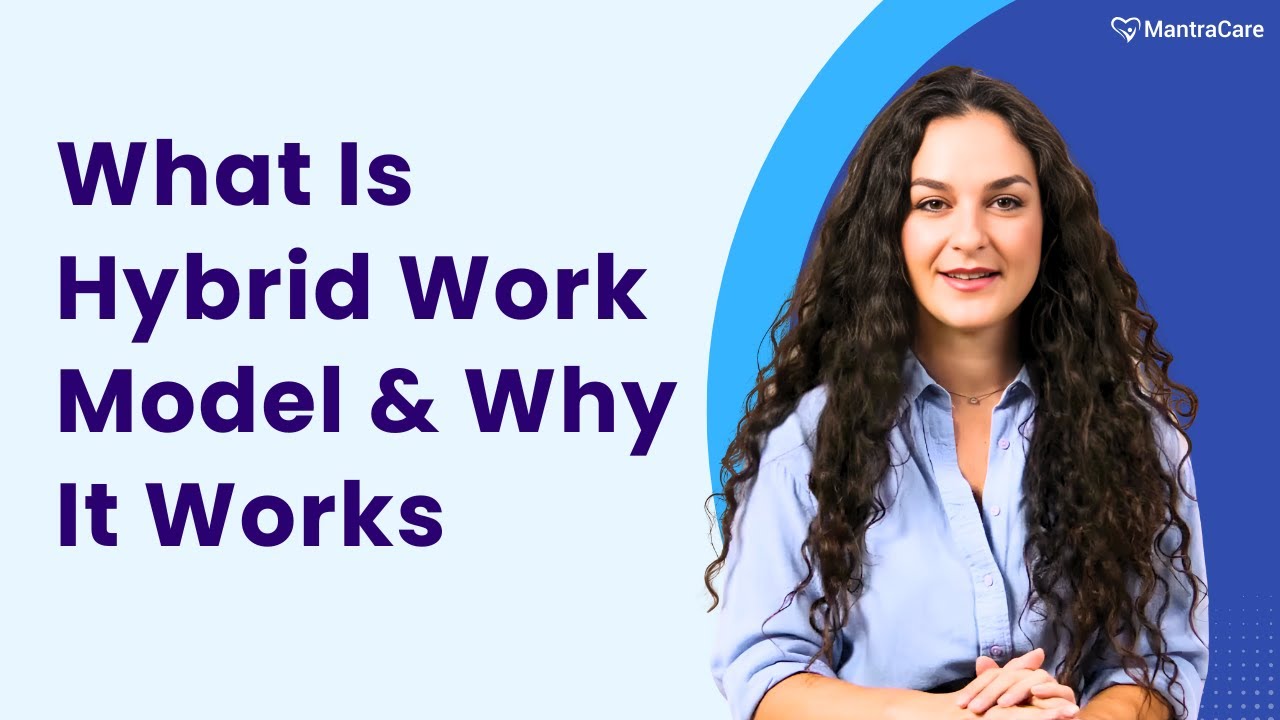 What Is Hybrid Work Model And Why It Works