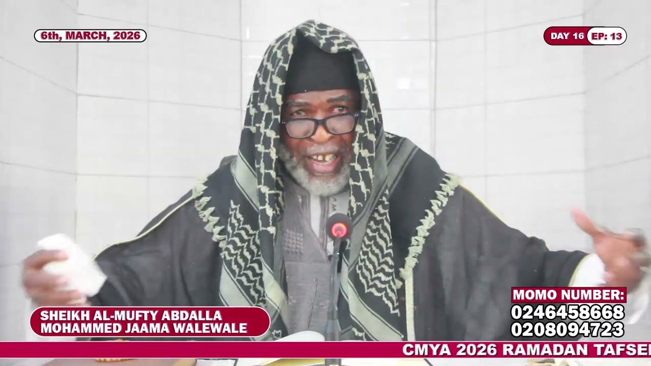 CMYA 2026 TAFSEER BROADCAST ON NTV; SHK. AL-MUFTY A.JAAMA WALEWALE, EP13. 
