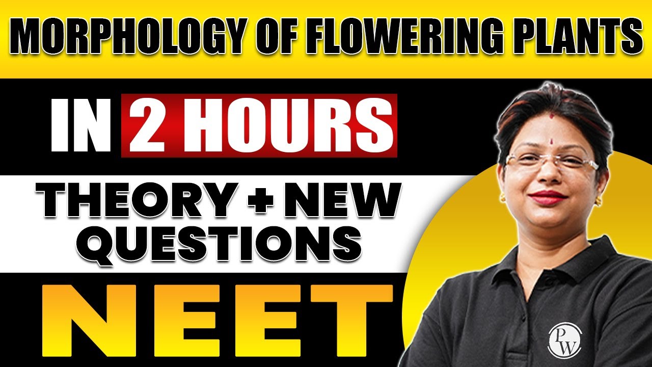 MORPHOLOGY OF FLOWERING PLANTS in 2 Hours | All Theory + Expected Questions for NEET