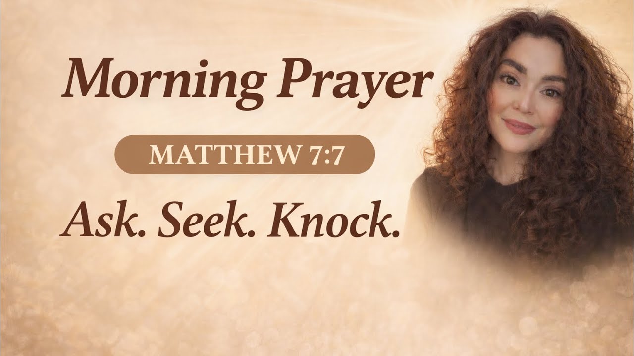 Morning Prayer for Open Doors | Matthew 7:7 – Ask, Seek, Knock