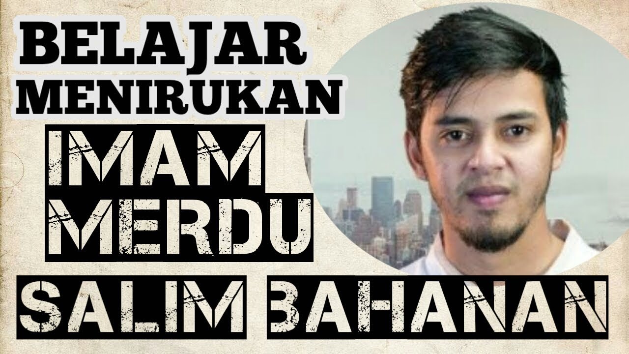 BELAJAR MENIRUKAN SUARA MERDU SALIM BAHANAN QS AL FATIHAH QS AL MA'UN #MUDAH