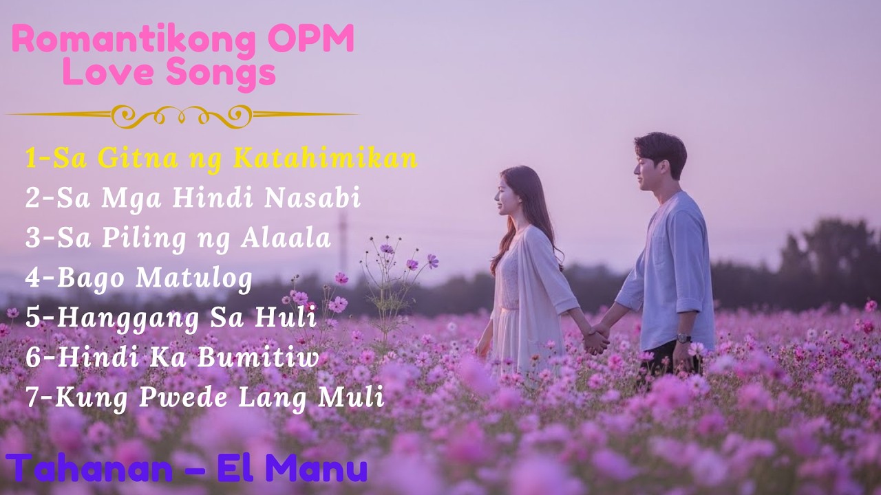 Top OPM Songs Philippines 2025 🎧 | Tahanan – El Manu | Best Tagalog Hits Playlist #10