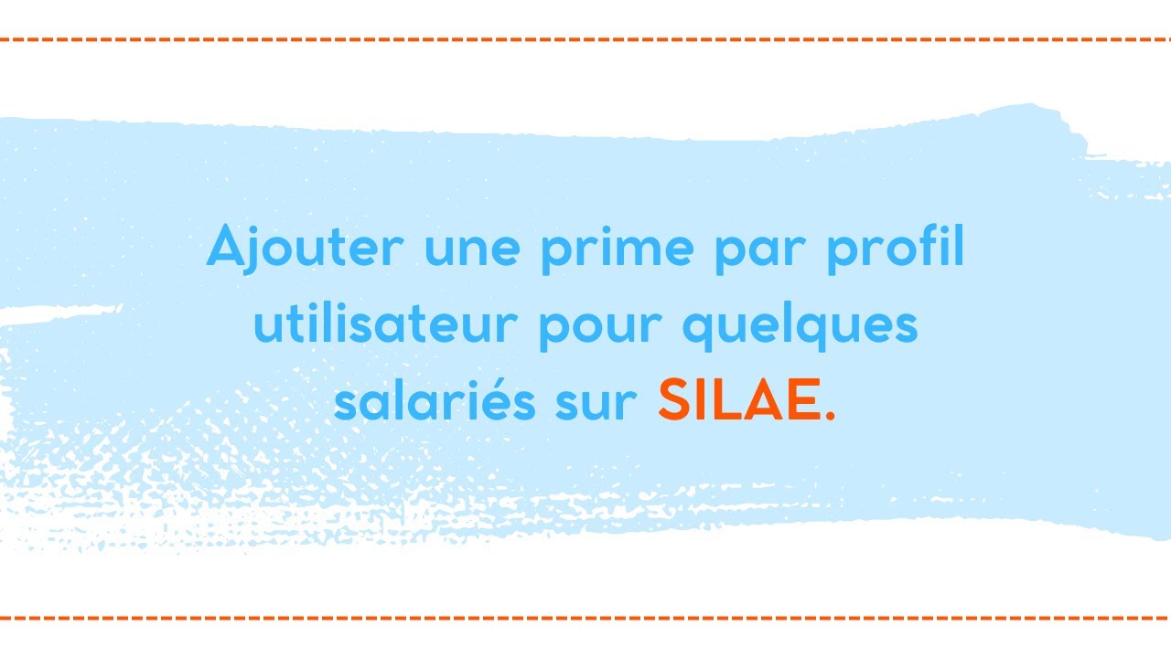 Ajouter une prime par profil utilisateur pour quelques salariés sur SILAE