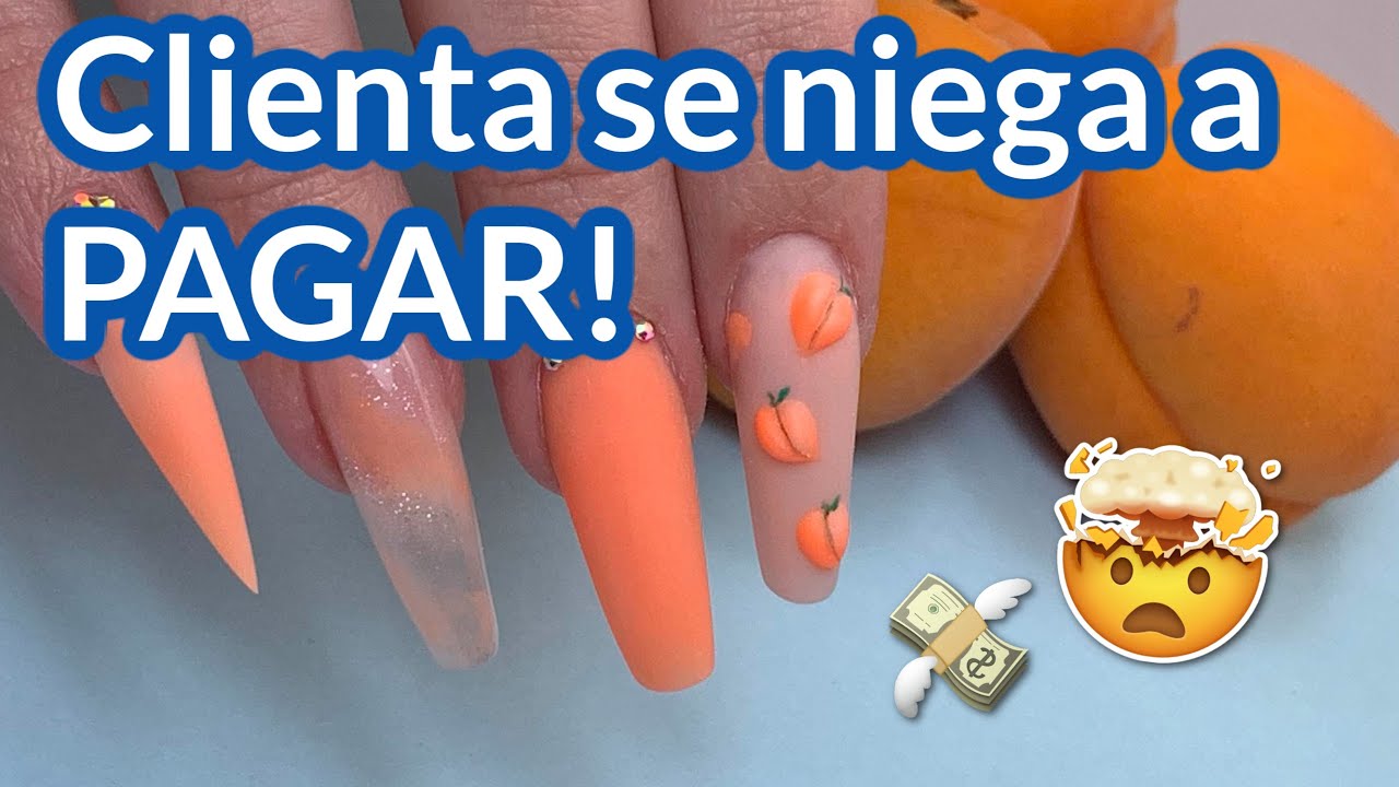 Hora del cuento: ¡La clienta se niega a pagar! + Uñas acrílicas con duraznos