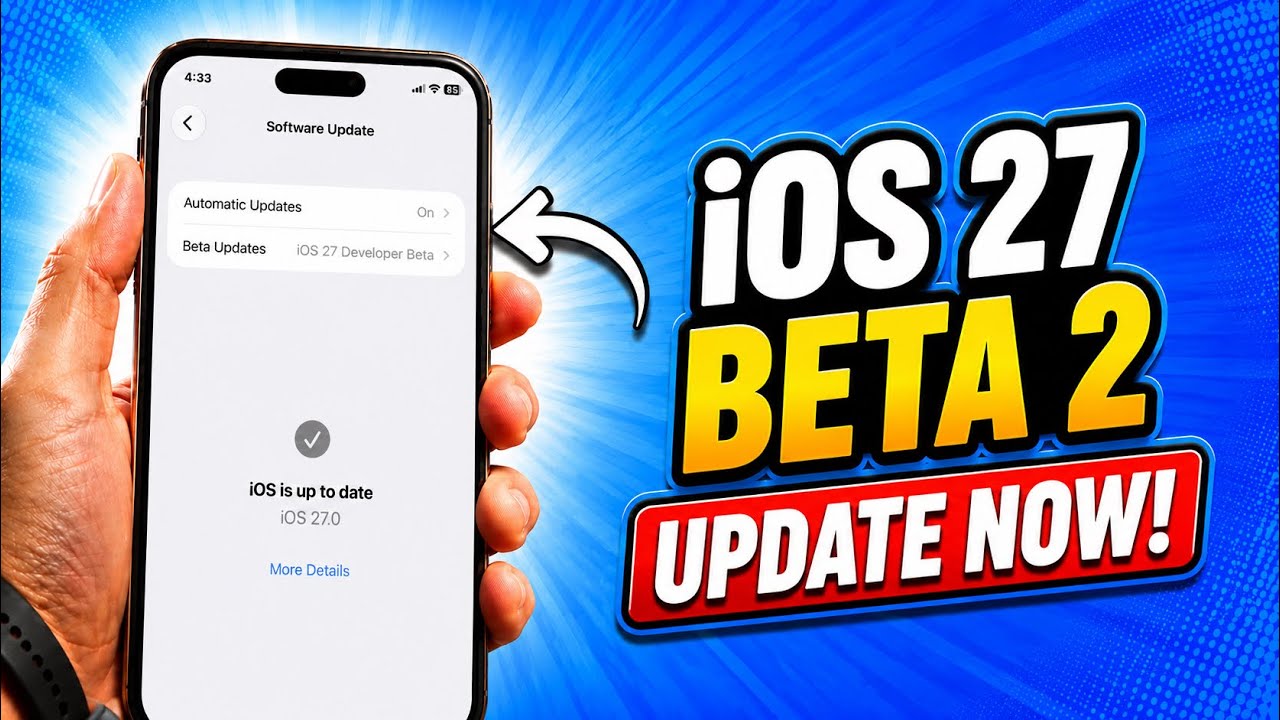 iOS 27 Beta 2 Fixes Major Problems From Beta 1