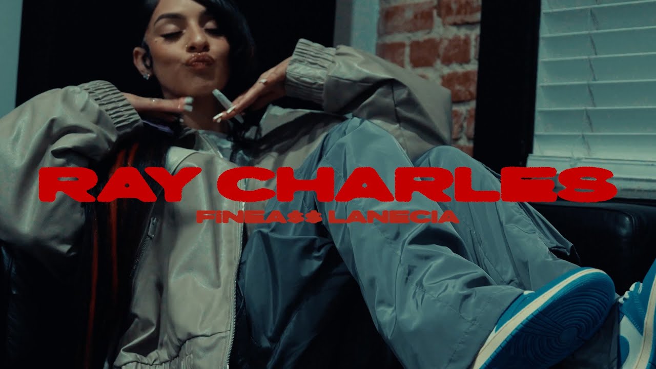 Finea$$ Lanecia - Ray Charles (Official Video)
