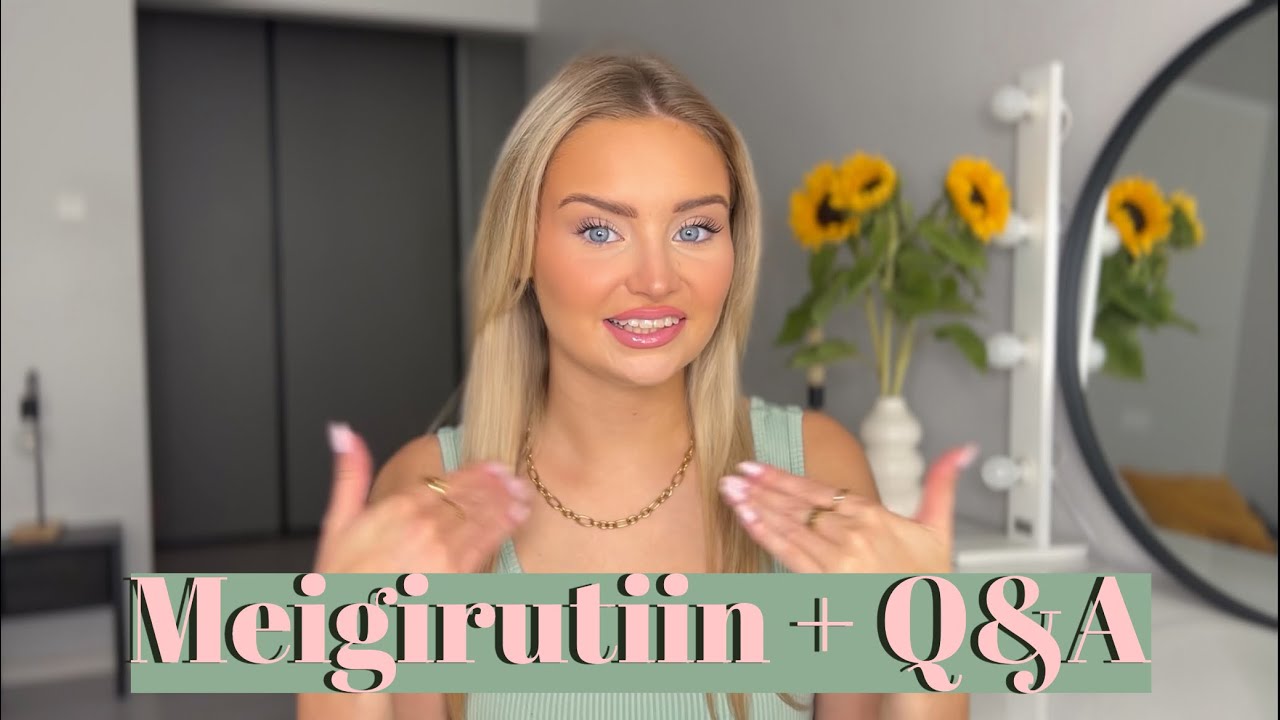 Meigirutiin + Q&A | s&uuml;gis, sisuloojad, koost&ouml;&ouml;d & muu