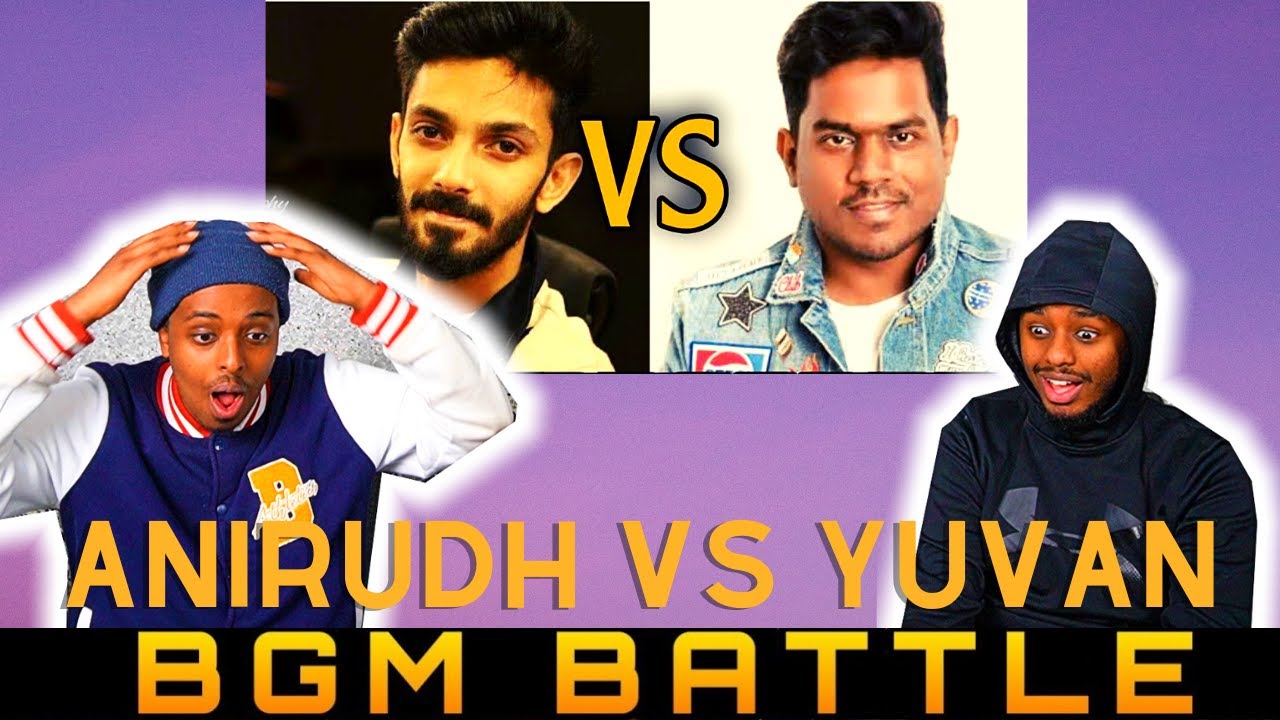 Anirudh vs Yuvan BGM | Who is the best ? Top BGM | Reaction