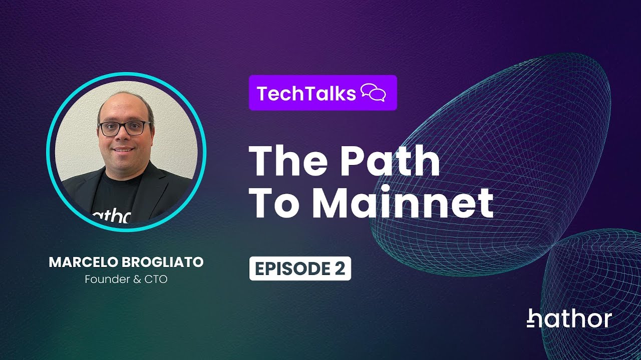Tech Talks Ep.2 | The Path to Mainnet