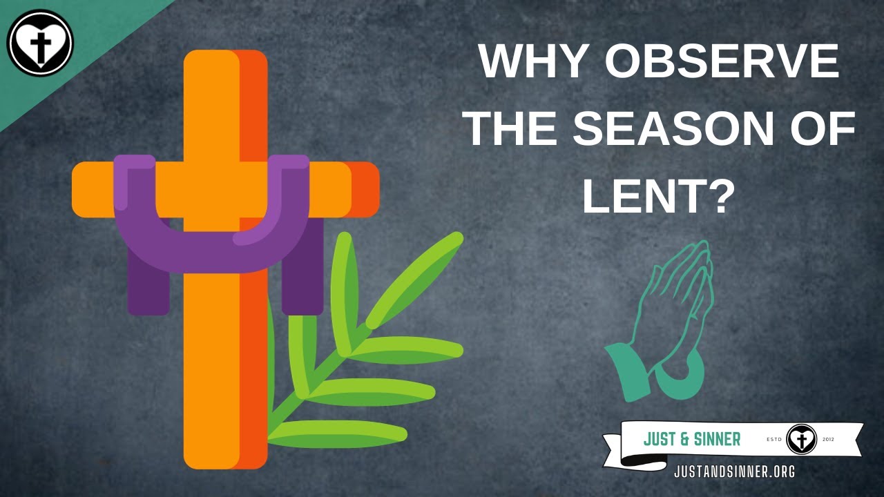 Why Observe the Season of Lent?