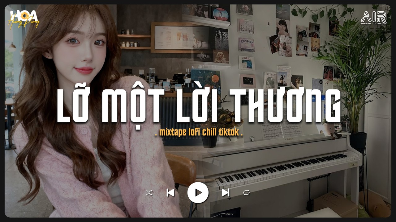 Lỡ Một Lời Thương [Lofi Ver.] - Thương Đôi Mắt Em Ơ Thờ TikTok - Nhạc Chill 2026