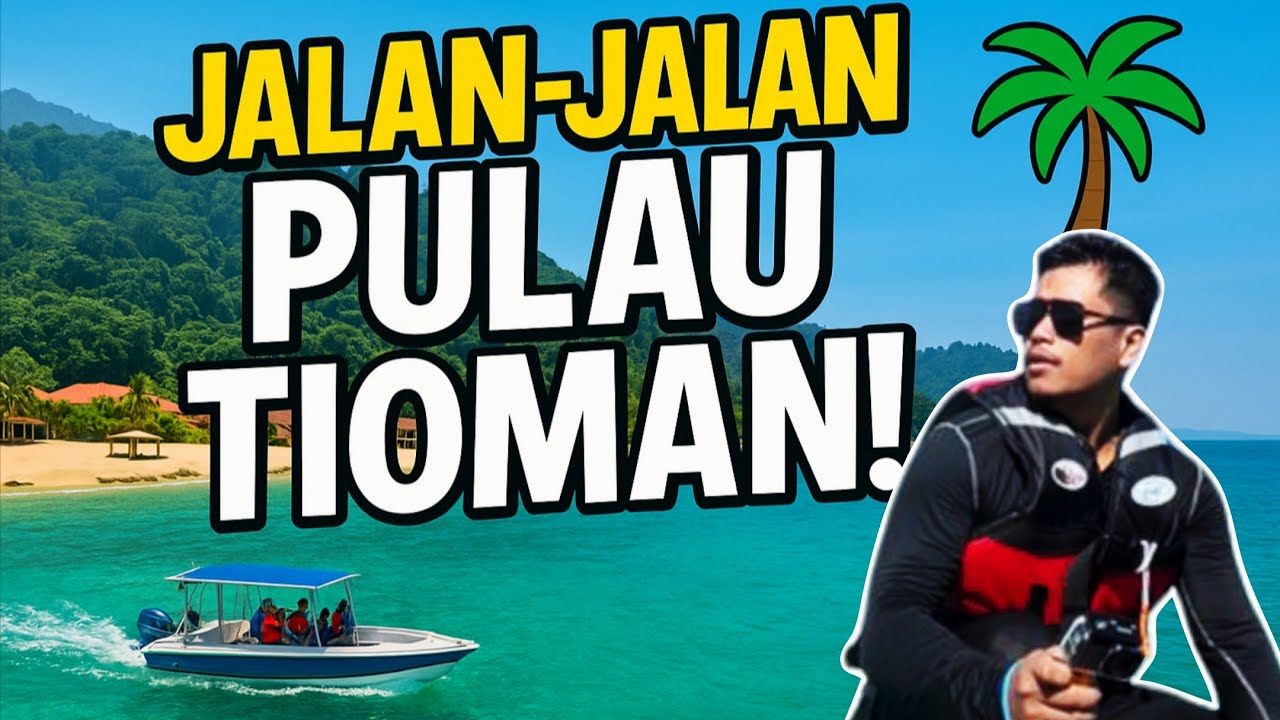 “Vlog JALAN-JALAN Pulau Tioman – ada apa dekat pulau tioman?!”