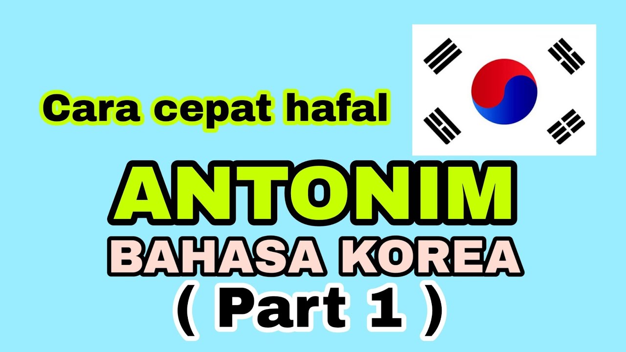 Antonim Bahasa Korea ( Part 1 )- Iyan Ssaem