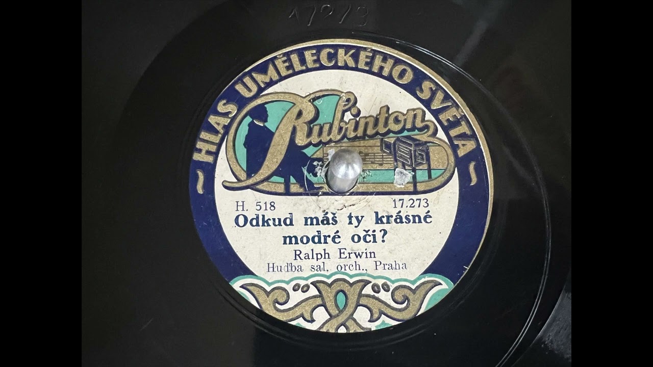 Odkud m&aacute;&scaron; ty kr&aacute;sn&eacute; modr&eacute; oči?  Ralph Erwin, RUBINTON, 78rpm
