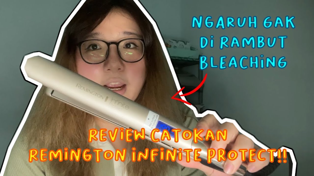 Honest Review Catokan Remington Infinite Protect!! - Ngaruh gak di rambut yang dibleaching