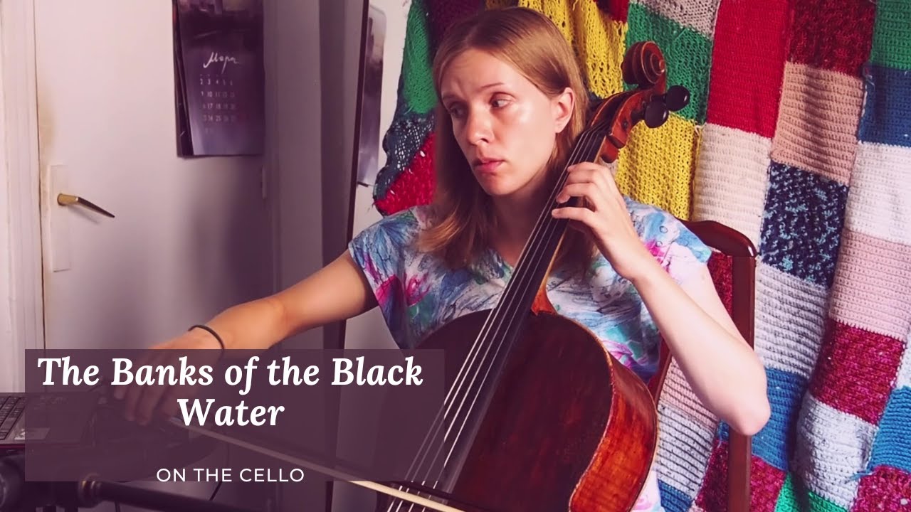 The Banks of the Black Water Irish air on the cello