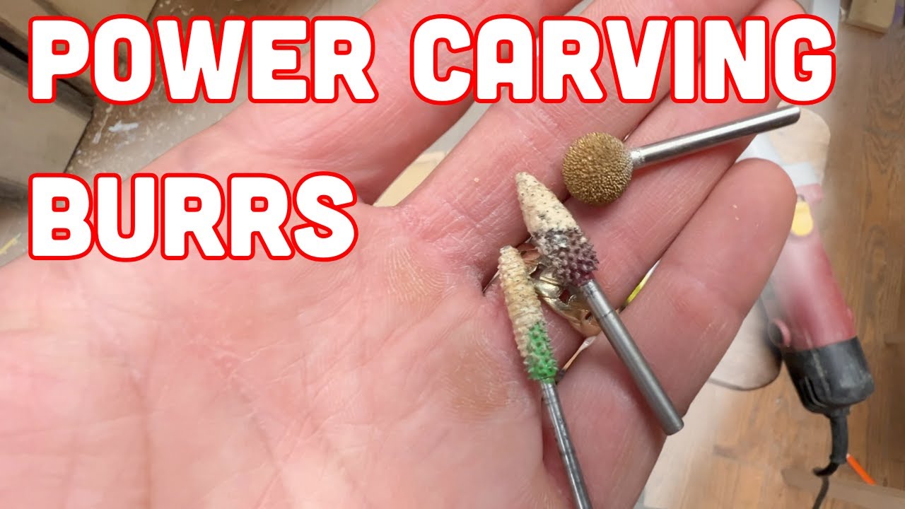 Power Carving Burrs for Dummies