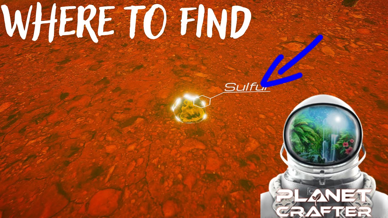 Where to Find Sulfur in Planet Crafter