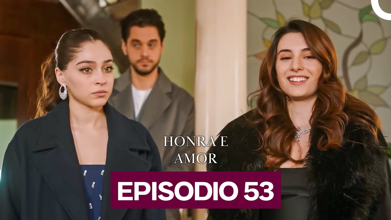 Honra e Amor Episódio 53 (Dublado Em Português)