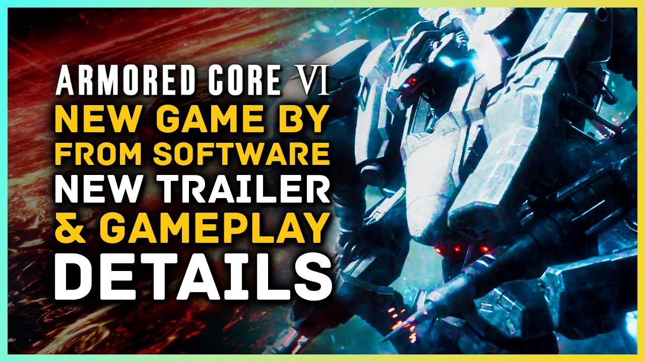 Armored Core 6 IS REAL! New Trailer & Gameplay Details for AC 6 Fires of Rubicon by From Software