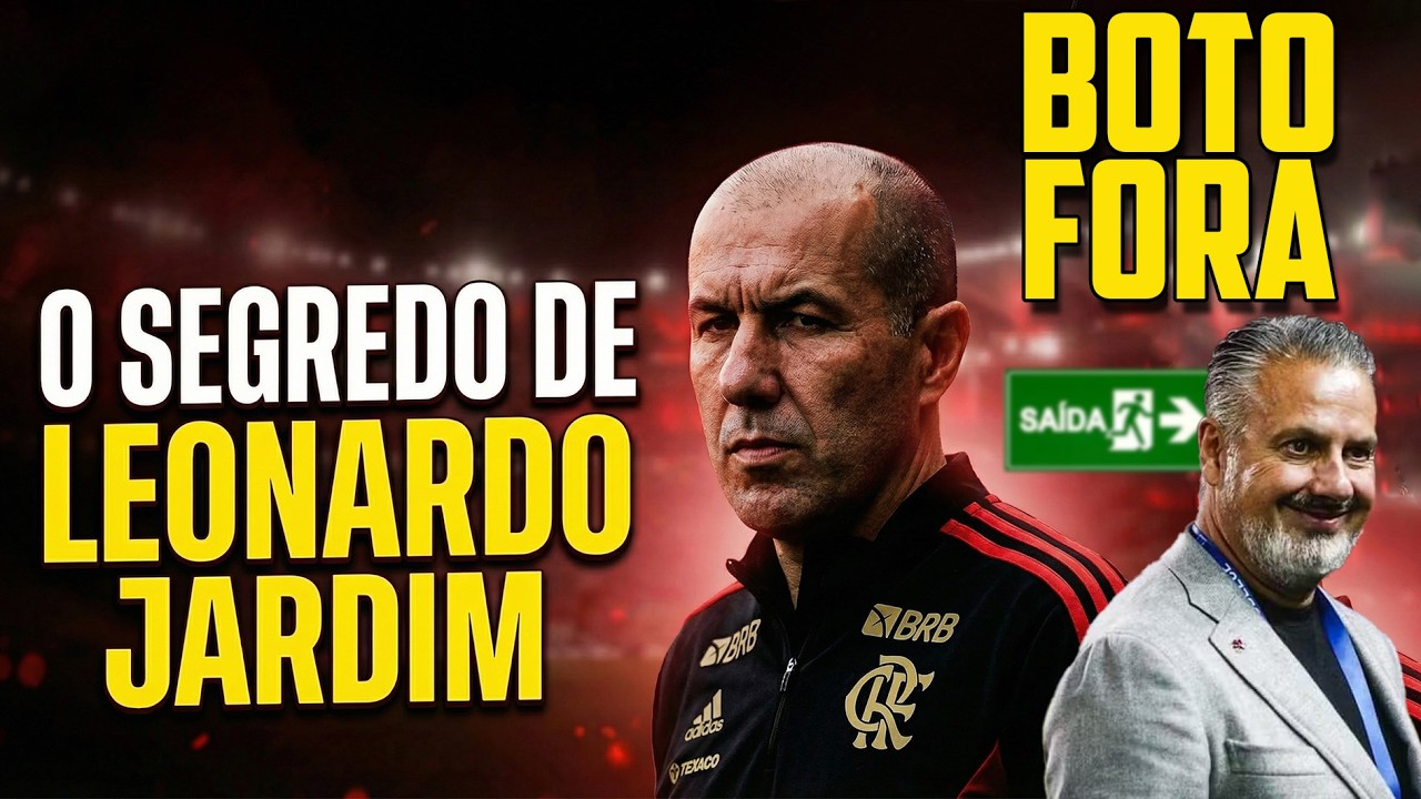 LEONARDO JARDIM NO FLAMENGO, BOTO DEMITIDO E O SEGREDO QUE NÃO TE CONTARAM SOBRE O NOVO TREINADOR
