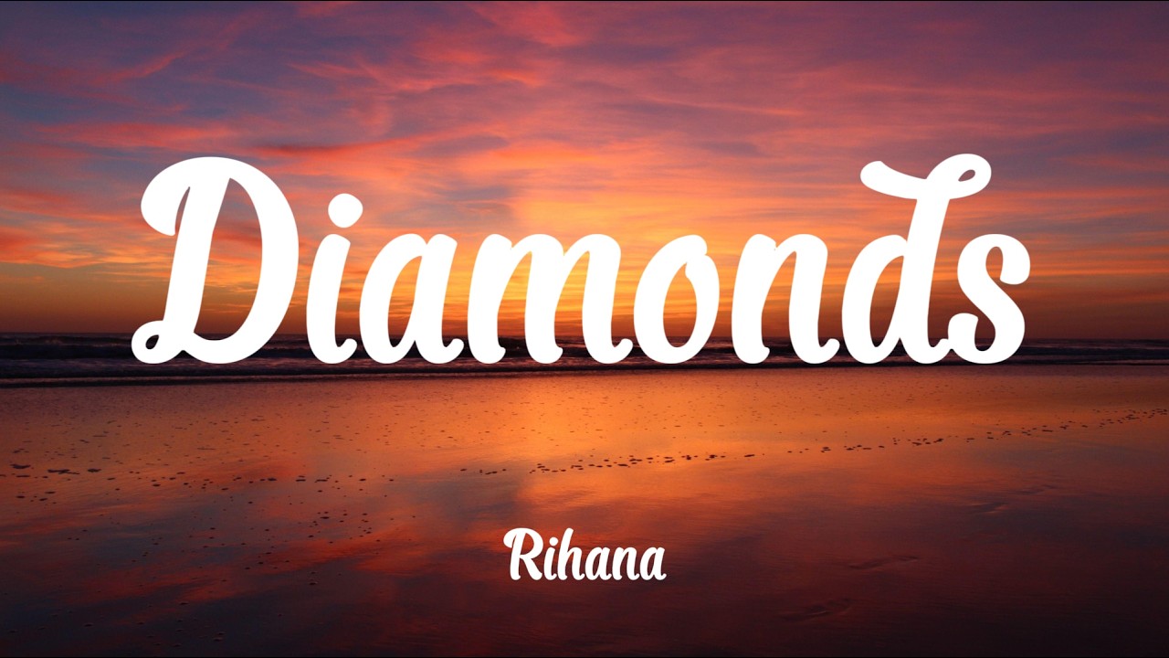 Rihanna - Diamonds (Lyrics)