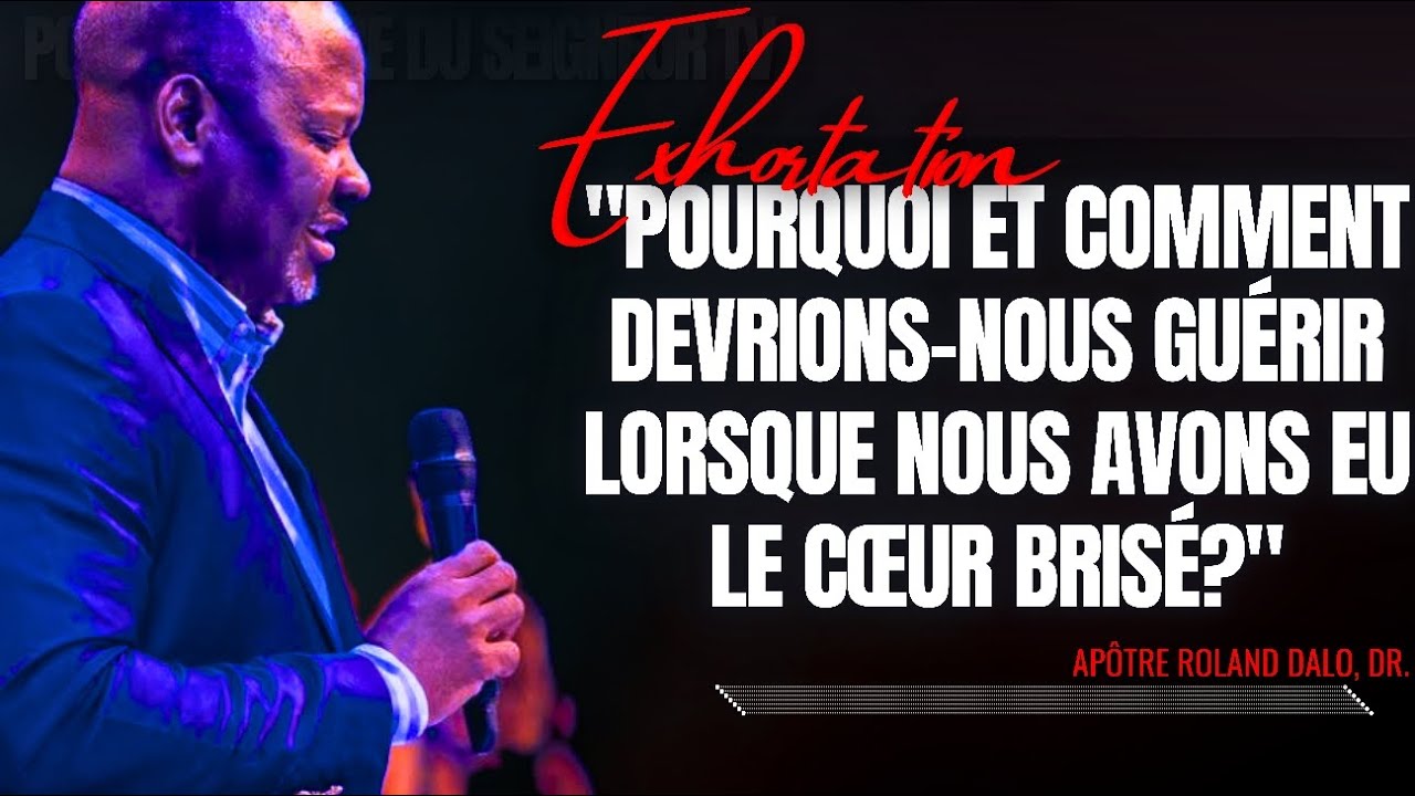 🎤POURQUOI ET COMMENT DEVRIONS-NOUS GUÉRIR LORSQUE NOUS |APT. ROLAND DALO |PRÉDICATION |PHILA CITÉ-E