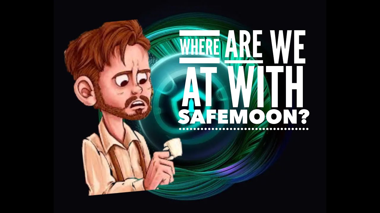 WHERE IS SAFEMOON NOW?
