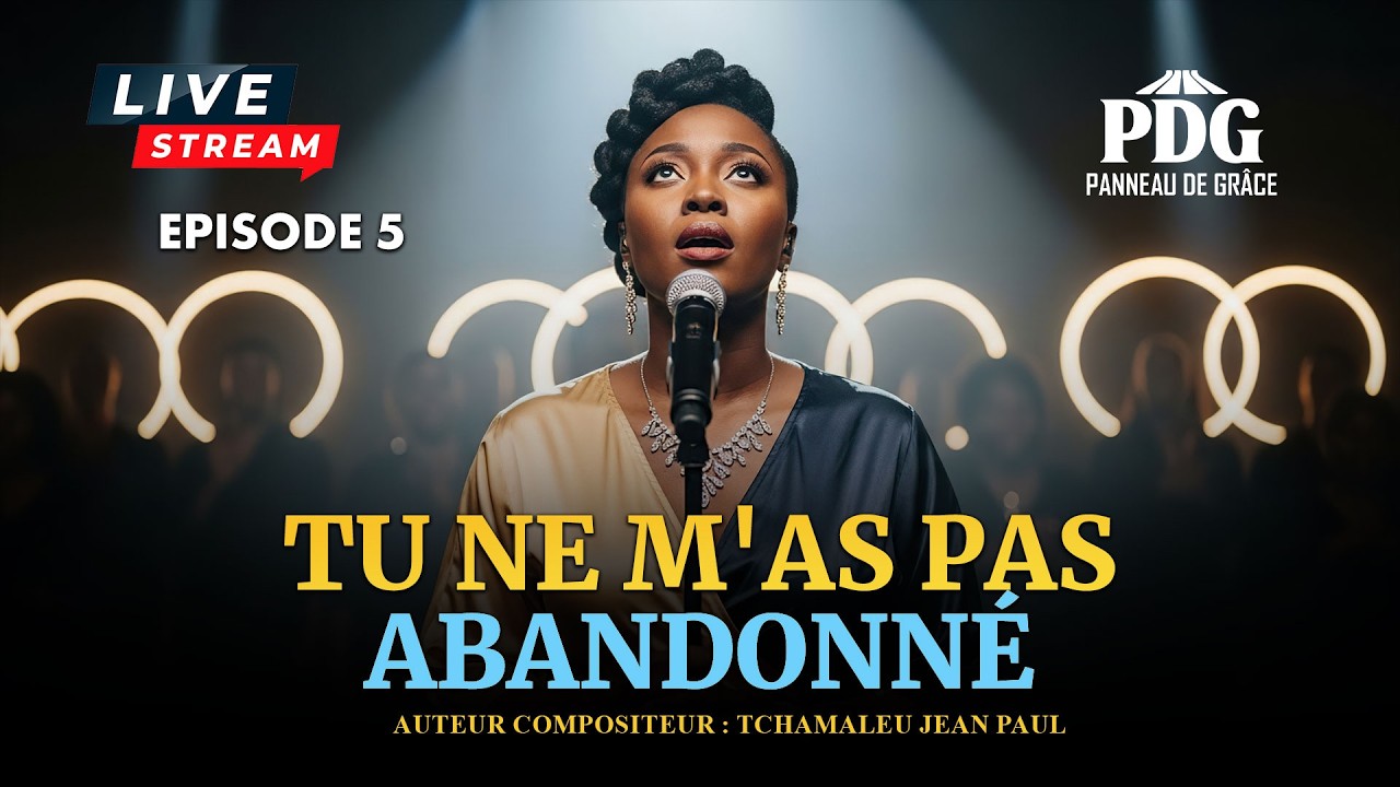 PANNEAU DE GRÂCE. TU NE M'AS PAS ABANDONNÉ. épisode 5. Chant Gospel Puissant d'adoration