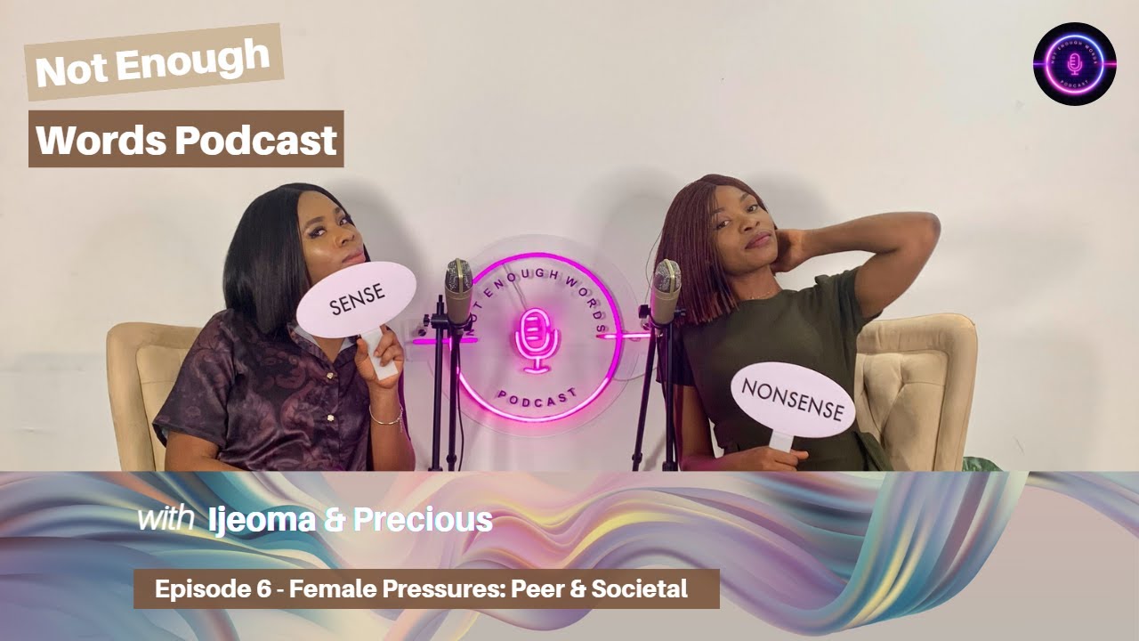 Episode 6 - Female Pressures; peer & societal pressure