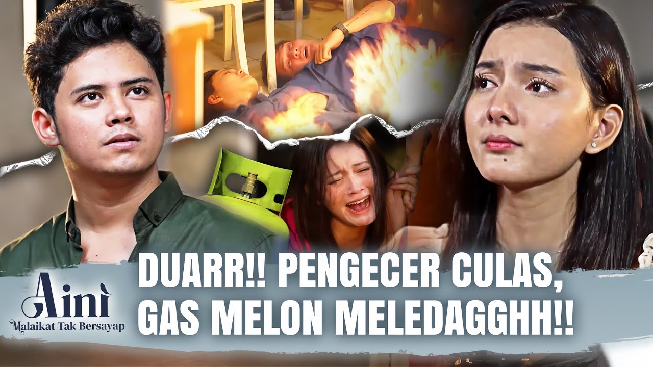 GAS MELON DITIMBUN, PENGECER T3WAS MENGENASKAN | Aini Malaikat Tak Bersayap Eps 98 FULL