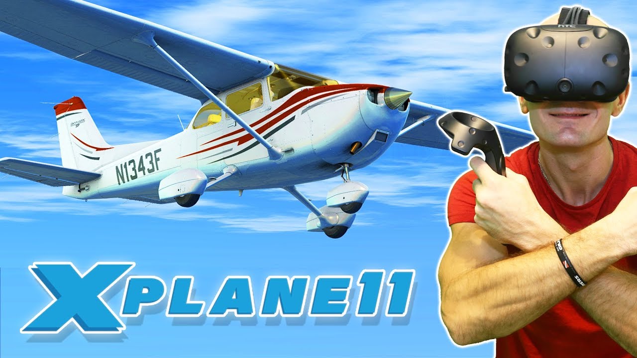 BEST VR FLIGHT SIMULATOR 2017? | X-Plane 11 VR Gameplay (Native VR Support)