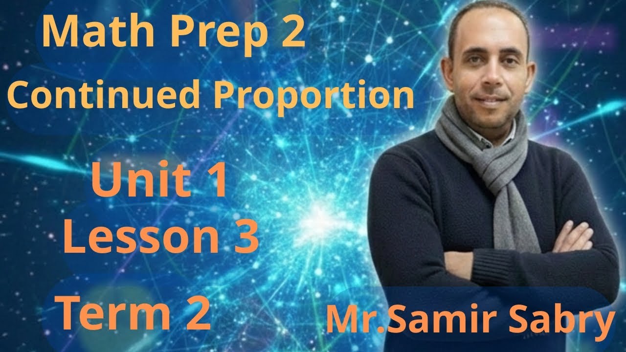 Math Prep 2 - Term 2  Unit 1 Lesson 3      Continued Proportion