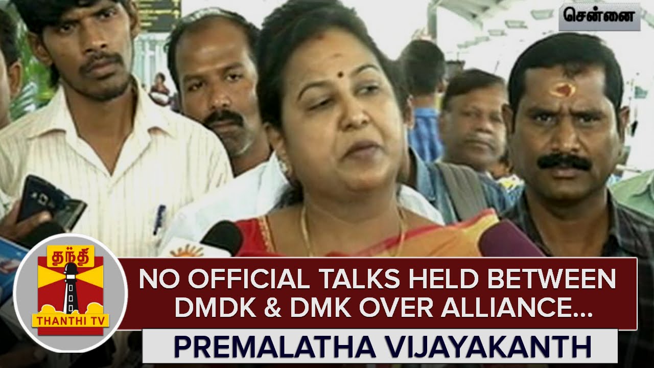 No Official Talks held between DMDK and DMK over Electoral Alliance : Premalatha Vijayakanth