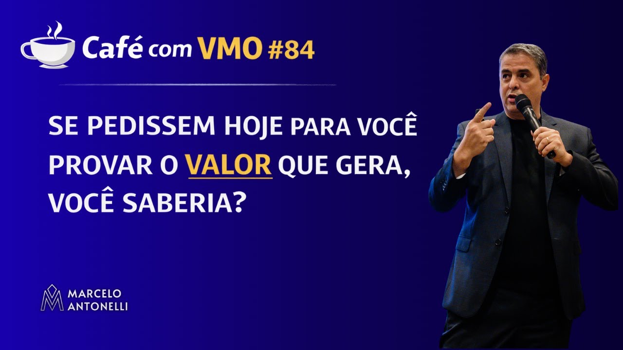 ☕ Café com VMO #84 | Se pedissem hoje para você provar o valor que gera, você saberia?