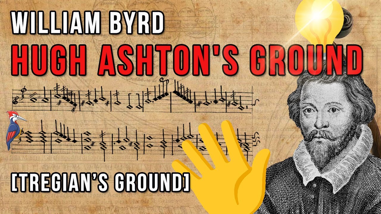 Score analysis #5 - William Byrd / Hugh Ashton's ground [Tregian’s ground]