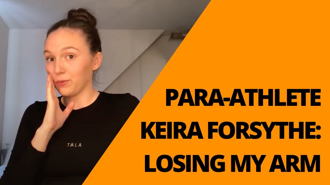 Para-athlete Keira Forsythe shares the story of losing her arm