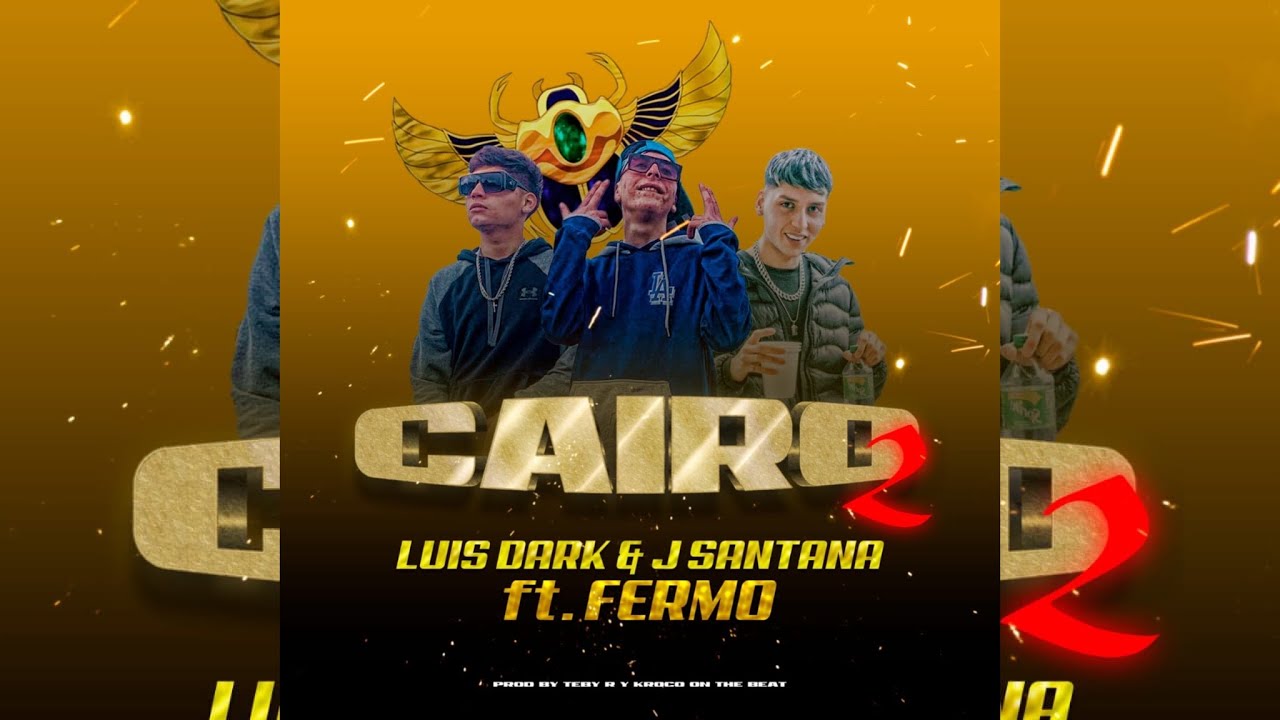 Cairo 2 - LuisDark & JSantana x Fermo (VideoClip Oficial)