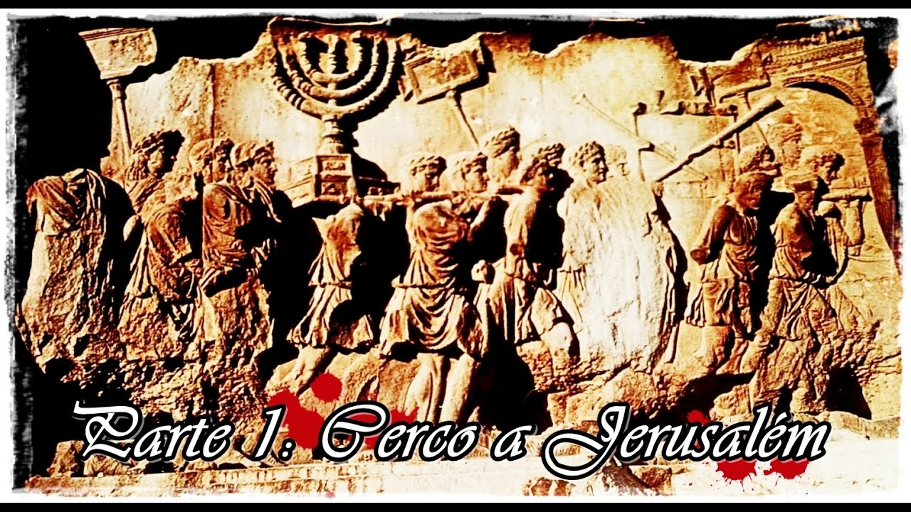 A QUEDA DE JERUSALÉM - 70 D.C. PARTE 01/02