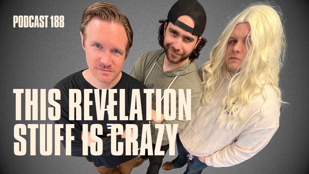 CY&YA Podcast 188 | This Revelation Stuff Is Crazy