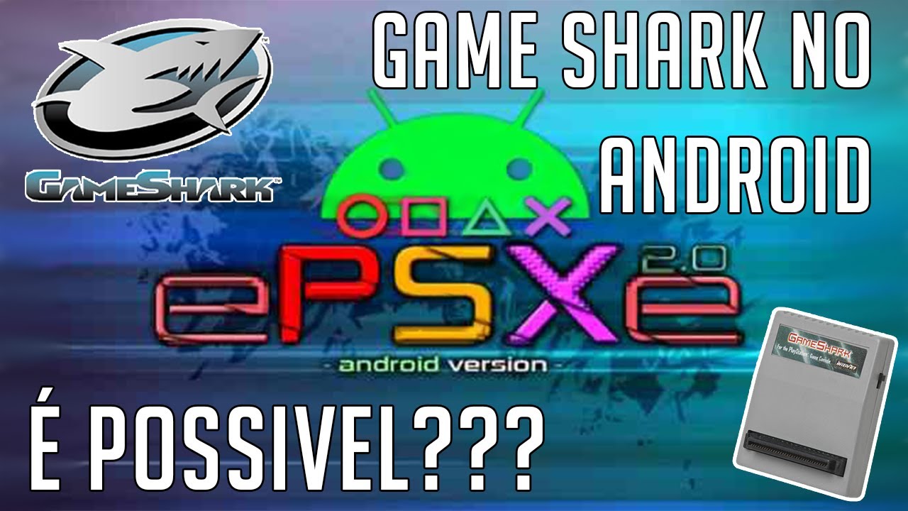 Usando códigos de Game Shark no Emulador ePSXe para Android