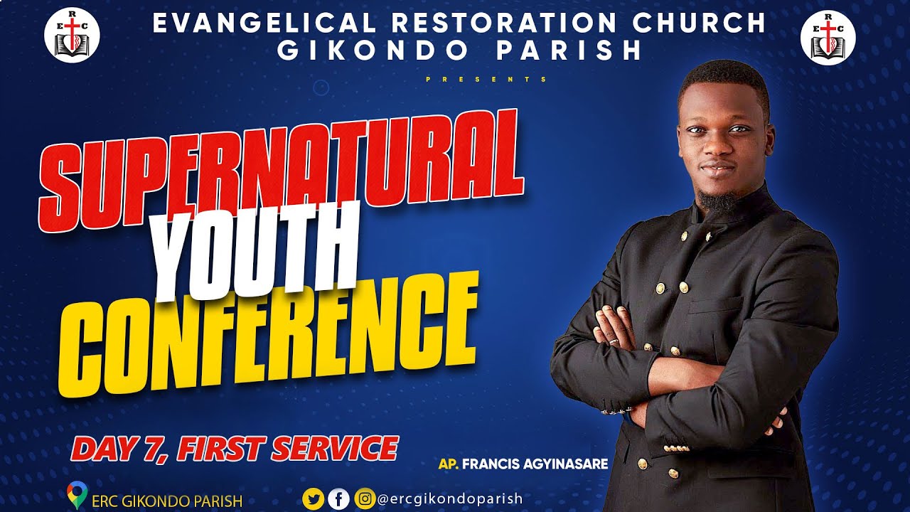 Supernatural youth conference Day 7  with Ap. Francis AGYINASARE