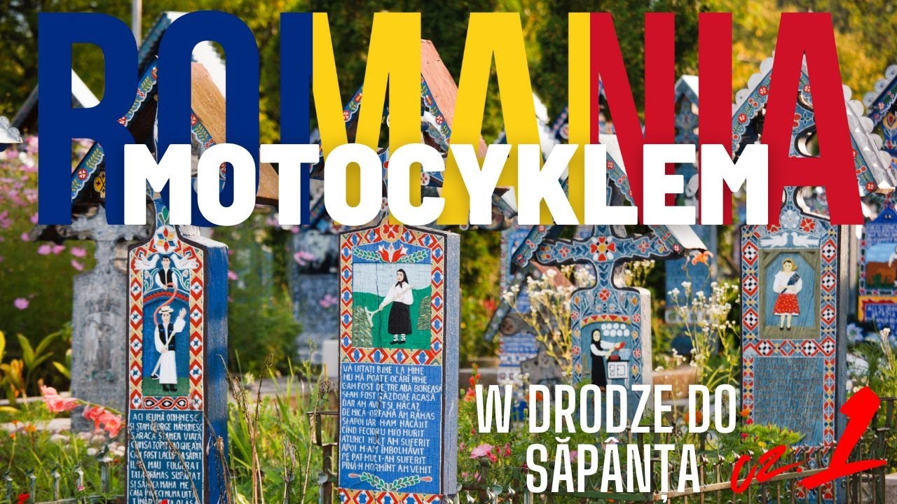 Rumunia motocyklem, w drodze do Wesołego Cmentarza w Sapanta cz. 1