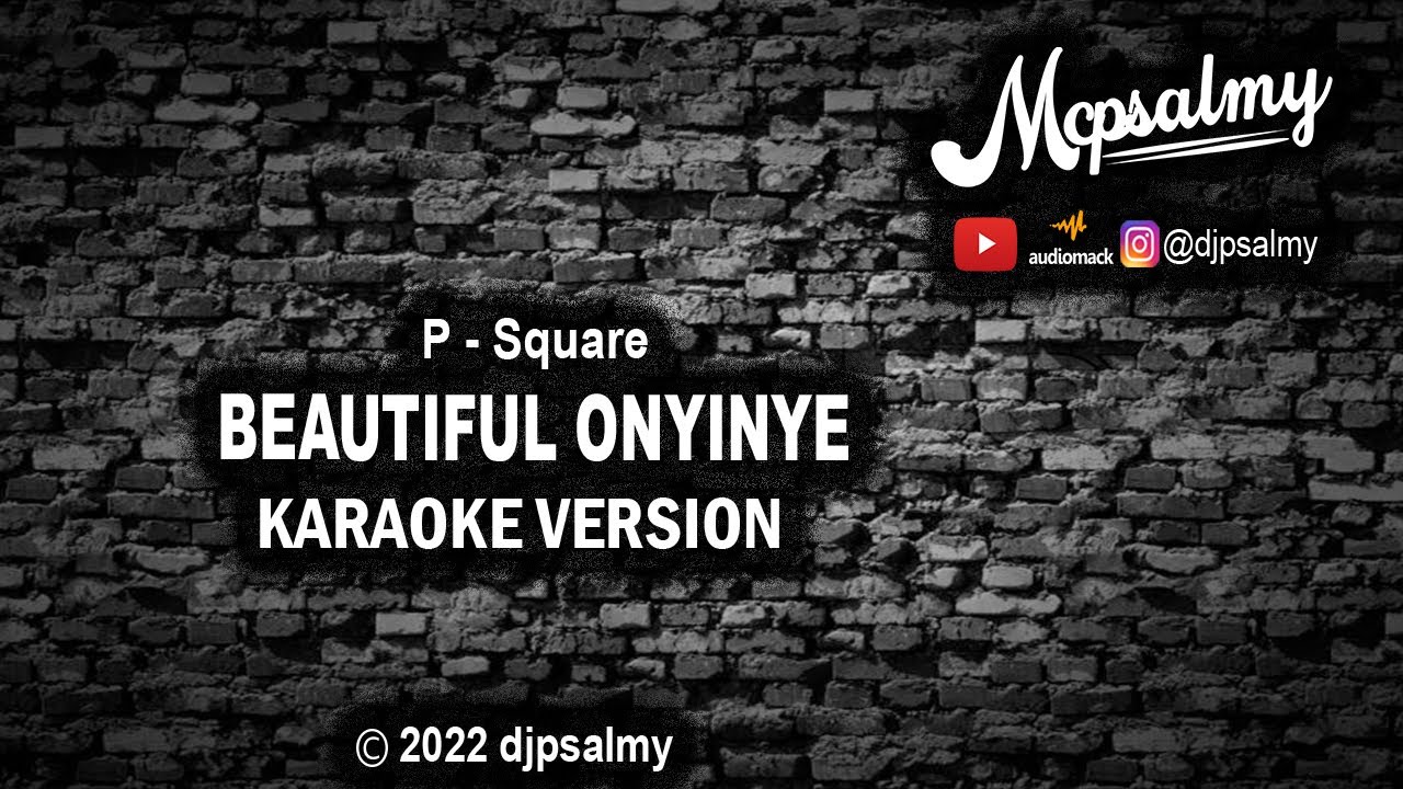 P Square - Beautiful Onyinye | Karaoke Lyrics | djpsalmy