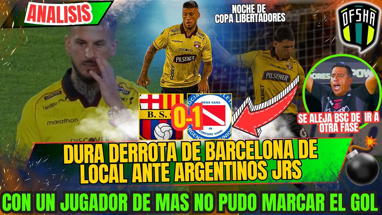 DURA DERROTA DE BARCELONA ANTE ARGENTINOS JRS CON UN JUGADOR DE MAS - SE COMPLICA LA CLASIFICACION