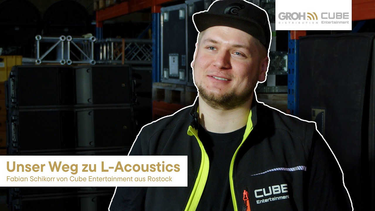 Zusammen mit L-Acoustics wachsen - Cube Entertainment aus Rostock