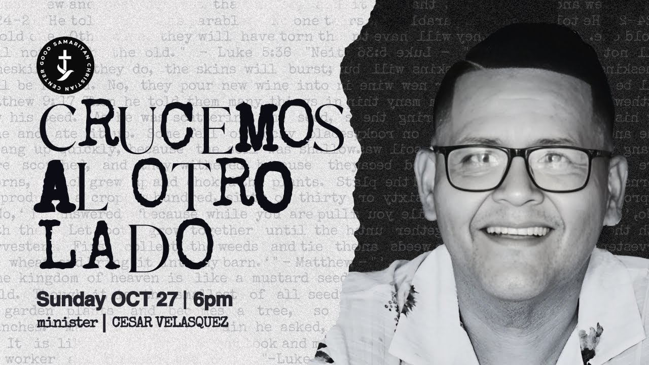 GSCC Sundays | Crucemos al Otro Lado